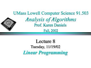 UMass Lowell Computer Science 91.503 Analysis of Algorithms Prof. Karen Daniels Fall, 2002