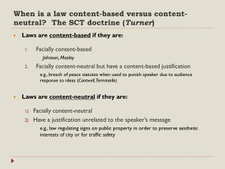 When is a law content-based versus content-neutral? The SCT doctrine ( Turner )