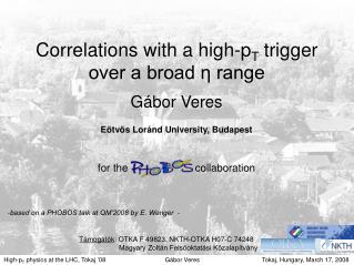 Correlations with a high-p T trigger over a broad η range
