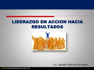 LIDERAZGO EN ACCION HACIA RESULTADOS