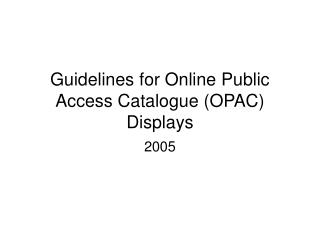 Guidelines for Online Public Access Catalogue (OPAC) Displays