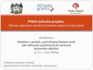 Příběh jednoho projektu Obnova vybraných sakrálních památek regionu Český Západ