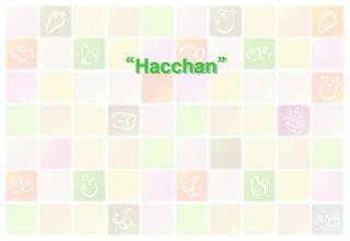 “ Hacchan ”