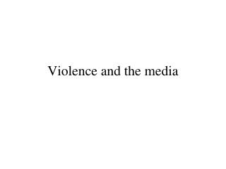 Violence and the media