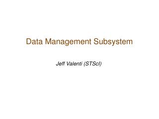 Data Management Subsystem