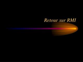 Retour sur RMI