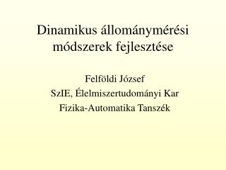 Dinamikus állománymérési módszerek fejlesztése