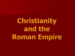 Christianity and the Roman Empire