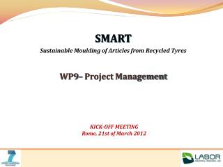 SMART Sustainable Moulding of Articles from Recycled Tyres WP9– Project Management