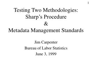 Testing Two Methodologies: Sharp’s Procedure &amp; Metadata Management Standards