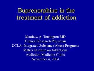 Buprenorphine in the treatment of addiction
