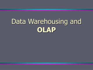 Data Warehousing and OLAP