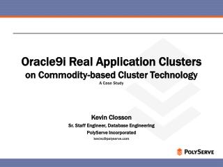 Oracle9i Real Application Clusters on Commodity-based Cluster Technology A Case Study