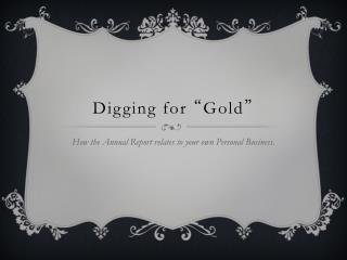 Digging for “ Gold ”