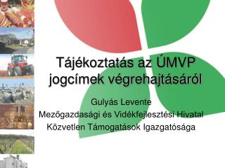 Tájékoztatás az ÚMVP jogcímek végrehajtásáról