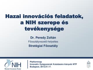 Hazai innovációs feladatok, a NIH szerepe és tevékenysége