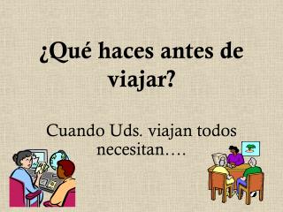 ¿Qué haces antes de viajar?