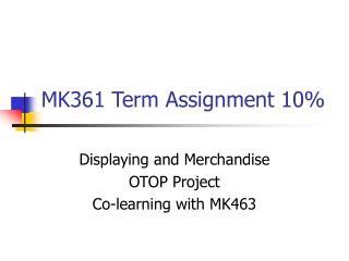 MK361 Term Assignment 10%