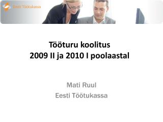 Tööturu koolitus 2009 II ja 2010 I poolaastal