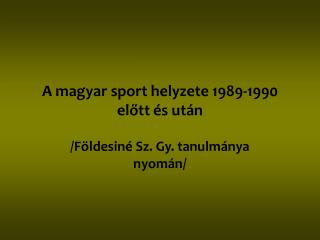 A magyar sport helyzete 1989-1990 előtt és után