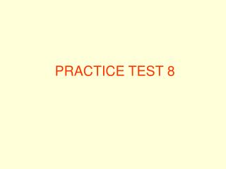 PRACTICE TEST 8