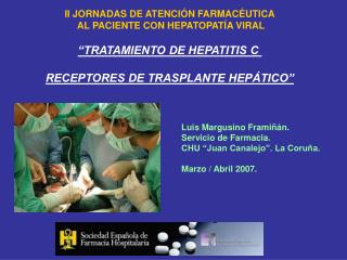 II JORNADAS DE ATENCIÓN FARMACÉUTICA AL PACIENTE CON HEPATOPATÍA VIRAL