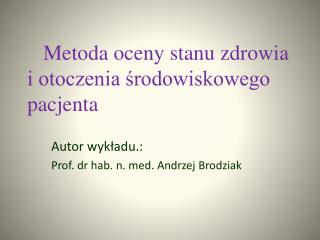 Metoda oceny stanu zdrowia i otoczenia środowiskowego pacjenta