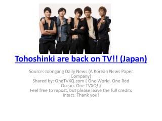 Tohoshinki are back on TV!! (Japan)