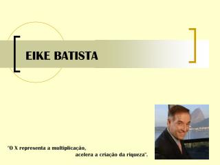 EIKE BATISTA