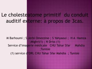 Le cholesteatome primitif du conduit auditif externe: à propos de 3cas.