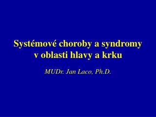 Systémové choroby a syndromy v oblasti hlavy a krku