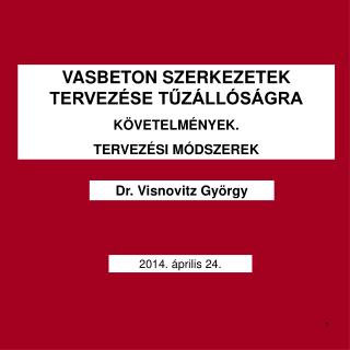VASBETON SZERKEZETEK TERVEZÉSE TŰZÁLLÓSÁGRA KÖVETELMÉNYEK. TERVEZÉSI MÓDSZEREK