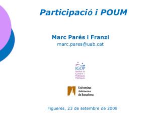 Participaci ó i POUM Marc Parés i Franzi marc.pares@uabt