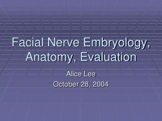 Facial Nerve Embryology, Anatomy, Evaluation