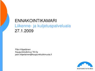 ENNAKOINTIKAMARI Liikenne- ja kuljetuspalveluala 27.1.2009