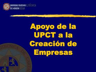 Apoyo de la UPCT a la Creación de Empresas
