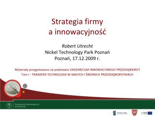 Strategia firmy a innowacyjność Robert Utrecht Nickel Technology Park Poznań