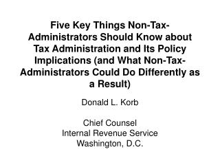 Donald L. Korb Chief Counsel Internal Revenue Service Washington, D.C.