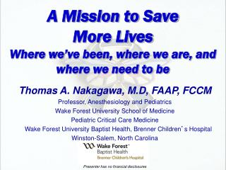 A Mission to Save More Lives Where we ’ ve been, where we are, and where we need to be