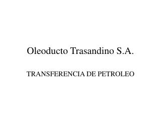 Oleoducto Trasandino S.A.