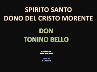 SPIRITO SANTO DONO DEL CRISTO MORENTE