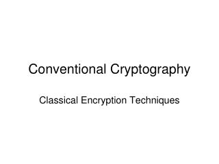 Conventional Cryptography