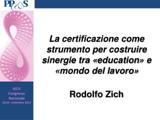 La certificazione come strumento per costruire sinergie tra « education » e «mondo del lavoro»