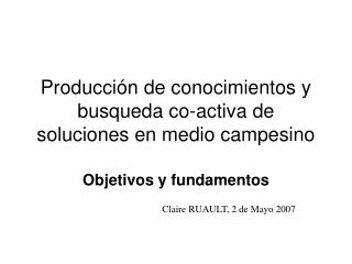 Producci ó n de conocimientos y busqueda co-activa de soluciones en medio campesino