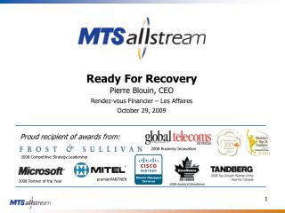 Ready For Recovery Pierre Blouin, CEO Rendez-vous Financier – Les Affaires October 29, 2009