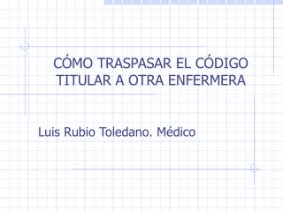 CÓMO TRASPASAR EL CÓDIGO TITULAR A OTRA ENFERMERA