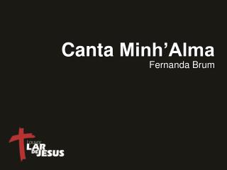 Canta Minh’Alma