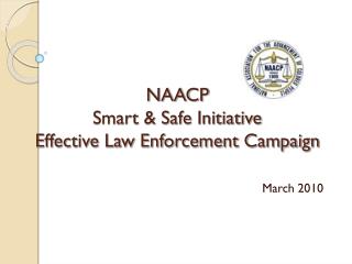 NAACP Smart & Safe Initiative Effective Law Enforcement Campaign