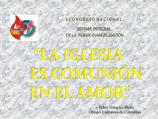 “LA IGLESIA 	ES COMUNIÓN EN EL AMOR”