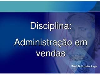 Profª Drª Louise Lage